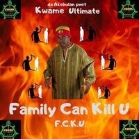 Family Can Kill U (F.C.K.U.)